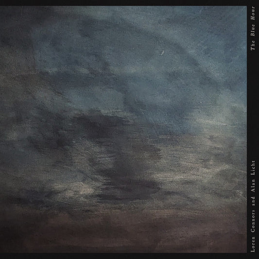 Loren Connors* And Alan Licht - The Blue Hour (LP)