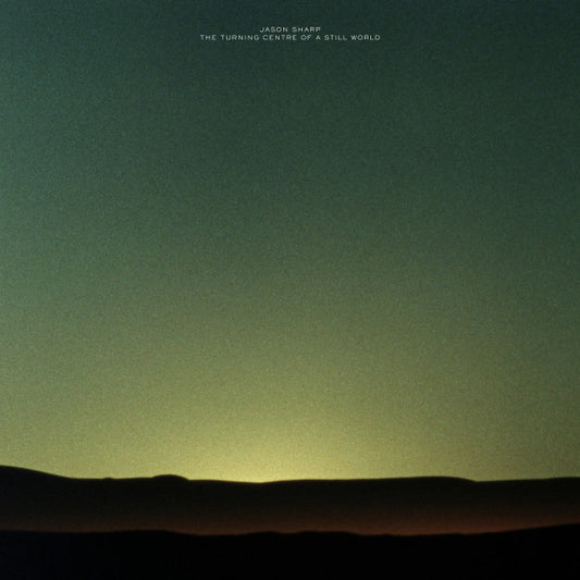 Jason Sharp - The Turning Centre Of A Still World (CD, Album)