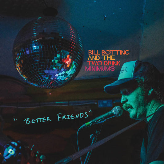 Bill Botting And The Two Drink Minimums - Better Friends (LP, Album, Ltd, Blu)