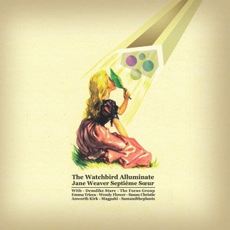 Jane Weaver Septiéme Sœur* - The Watchbird Alluminate (CD, Album, Dig)
