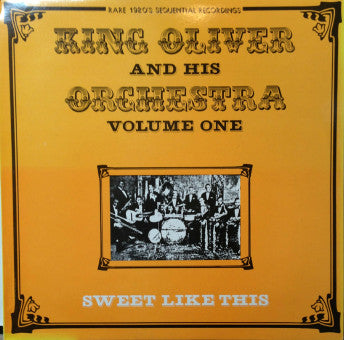 King Oliver & His Orchestra - Volume One - Sweet Like This (LP, Comp)