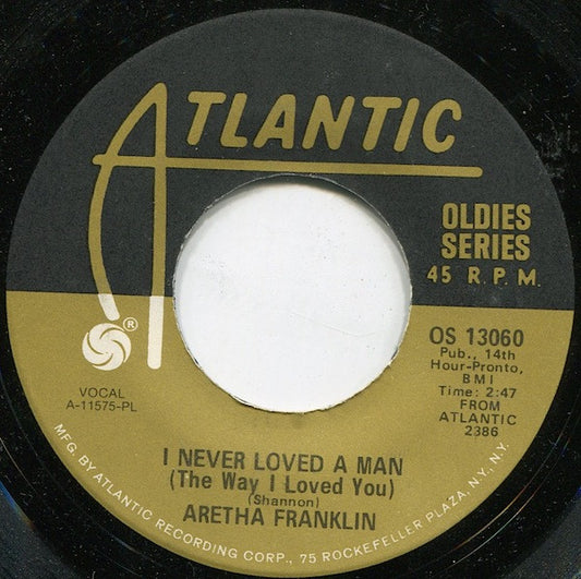 Aretha Franklin - I Never Loved A Man (The Way I Loved You) / Think (7", Single, RE)