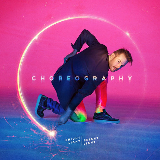 Bright Light Bright Light - Choreography (2xLP, Album)