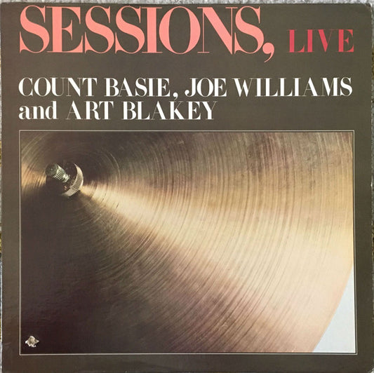 Count Basie, Joe Williams And Art Blakey - Sessions, Live (LP)