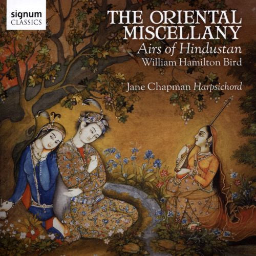 William Hamilton Bird, Jane Chapman - The Oriental Miscellany - Airs Of Hindustan (CD)