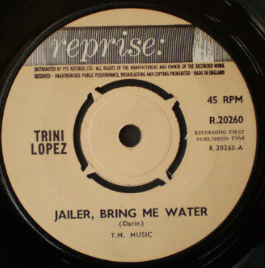 Trini Lopez - Jailer, Bring Me Water (7")