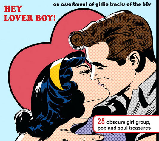Various - Hey Lover Boy! An Assortment Of Girlie Tracks 1961 - 1967 (CD, Comp, Mono, Dig)