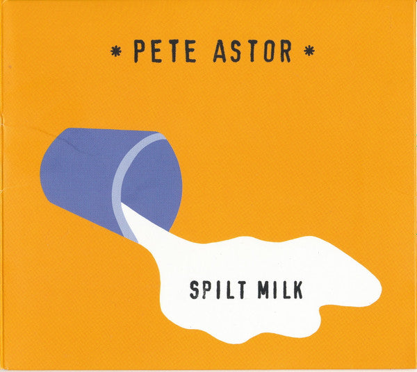 Pete Astor* - Spilt Milk (CD, Album)