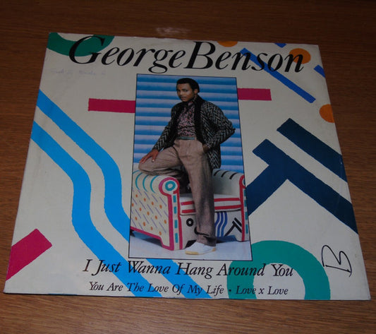 George Benson - I Just Wanna Hang Around You (12")