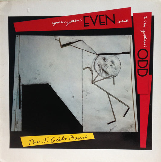 The J. Geils Band - You're Gettin' Even While I'm Gettin' Odd (LP, Album)