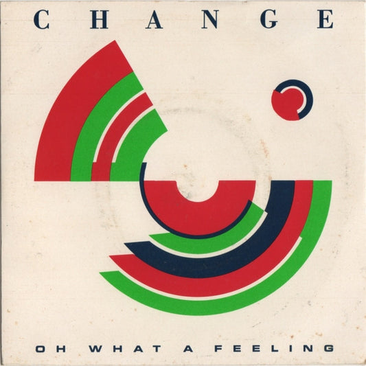 Change - Oh What A Feeling (7", Single)