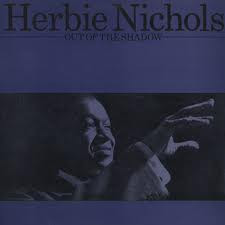 Herbie Nichols - Out Of The Shadow (LP, Album, Mono, RE)