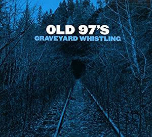 Old 97's - Graveyard Whistling (CD, Album)