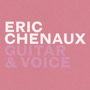 Eric Chenaux - Guitar & Voice (CD, Album)