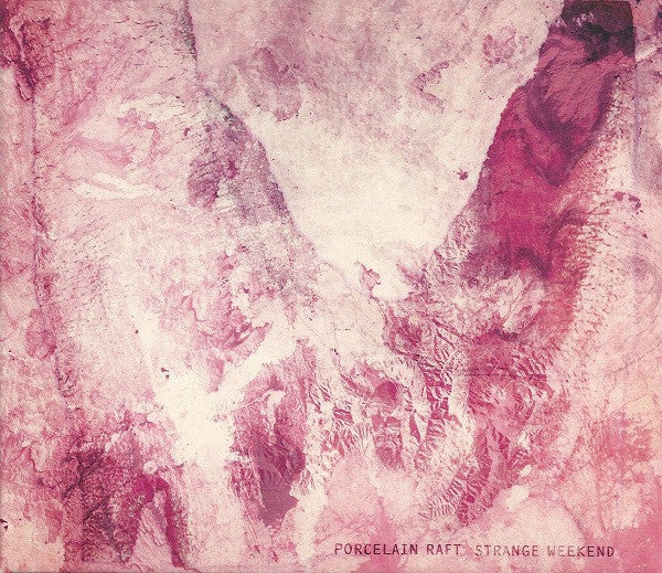Porcelain Raft - Strange Weekend (CD, Album)