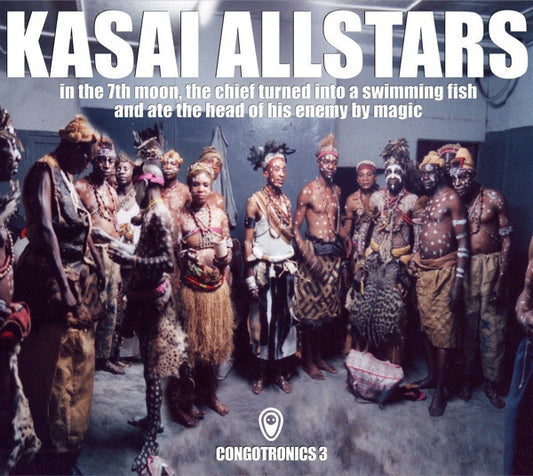 Kasai Allstars - In The 7th Moon, The Chief Turned Into A Swimming Fish And Ate The Head Of His Enemy By Magic (CD, Album)