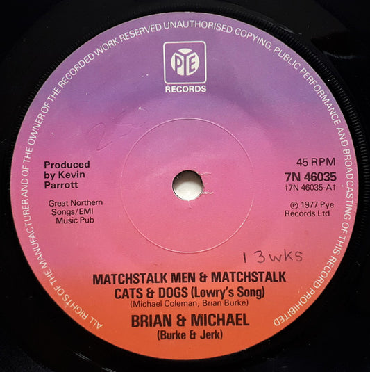 Brian & Michael (Burke & Jerk)* - Matchstalk Men And Matchstalk Cats And Dogs (Lowry's Song) (7", Single, Sol)
