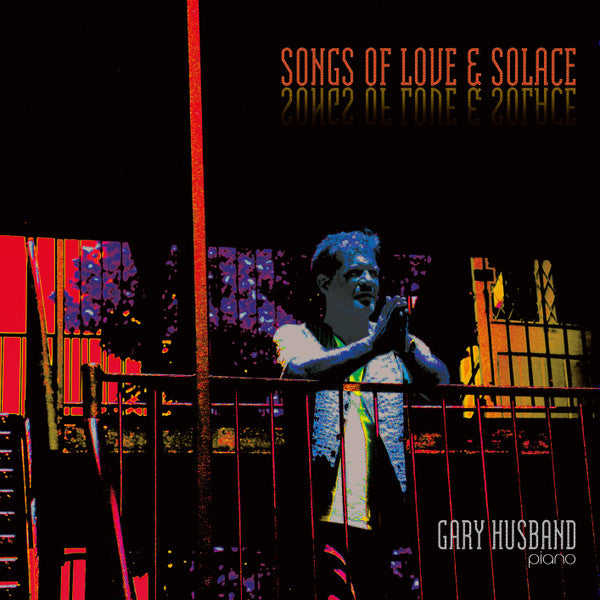 Gary Husband - Songs Of Love & Solace (CD, Album)