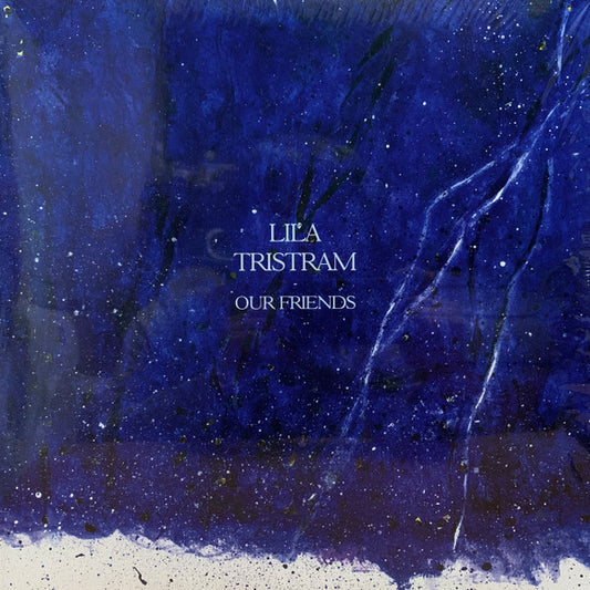 Lila Tristram - Our Friends (LP, blu)