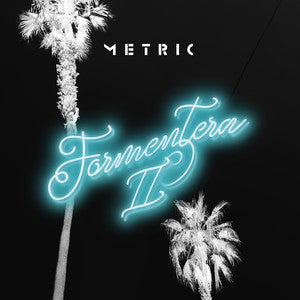 Metric - Formentera II (LP, Album)