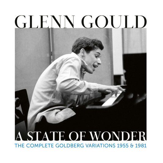 Glenn Gould - Glenn Gould: A State Of Wonder - The Complete Goldberg Variations 1955 & 1981 (2xCD, Comp, Mono, RE, RM)