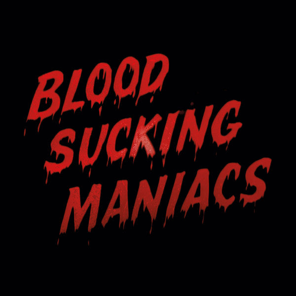 Blood Sucking Maniacs - Blood Sucking Maniacs (2xLP)