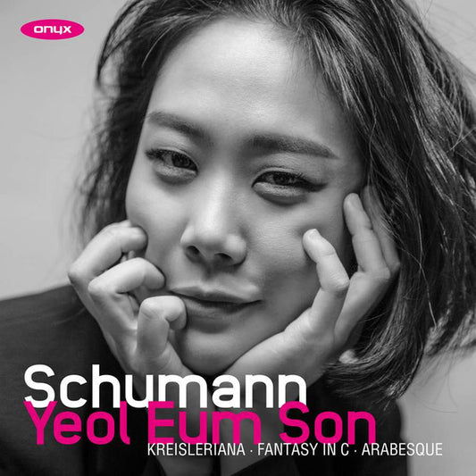 Schumann*, Yeol-Eum Son - Schumann: Fantasy in C • Kreisleriana • Arabesque (CD, Album)