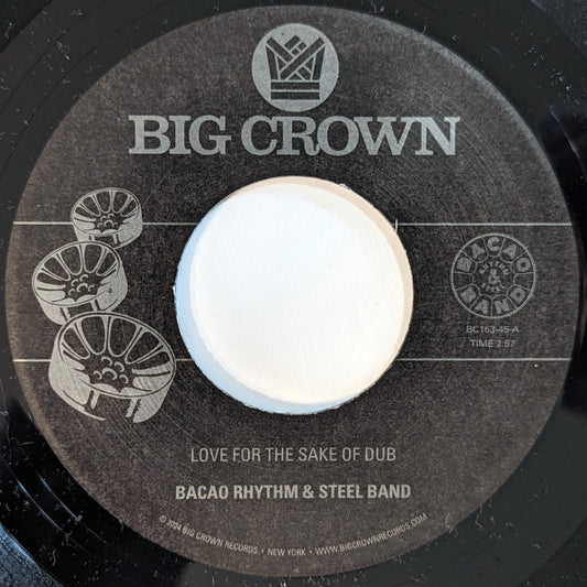 The Bacao Rhythm & Steel Band - Love For The Sake Of Dub ​/ Grilled (7")