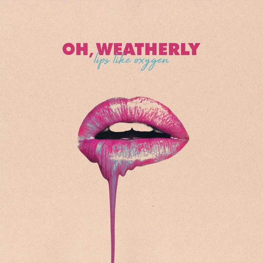 Oh, Weatherly - Lips Like Oxygen (LP, Album)