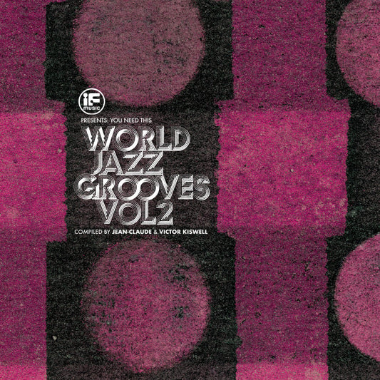 Jean-Claude* & Victor Kiswell - If Music Presents: You Need This - World Jazz Grooves Vol 2 (2xLP, Comp)