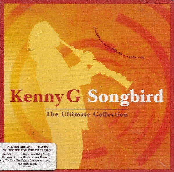 Kenny G (2) - Songbird - The Ultimate Collection (CD, Comp)
