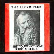 The Lloyd Pack - I Bet You've Got Some Good Stories (LP, Album)
