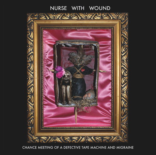 Nurse With Wound - Chance Meeting Of A Defective Tape Machine And Migraine (CD, Album, RE, RM)