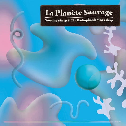 Stealing Sheep & The Radiophonic Workshop* - La Planète Sauvage (2xLP, Album)