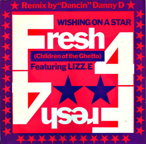 Fresh 4 (Children Of The Ghetto)* Featuring Lizz. E* - Wishing On A Star ("Dancin" Danny D Remix) (12")
