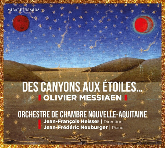 Olivier Messiaen - Orchestre De Chambre Nouvelle-Aquitaine, Jean-François Heisser, Jean-Frédéric Neuburger - Des Canyons Aux Etoiles... (2xCD)