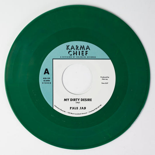 Pale Jay - My Dirty Desire / Dreaming In Slow Motion (7", Single, Ltd, Gre)
