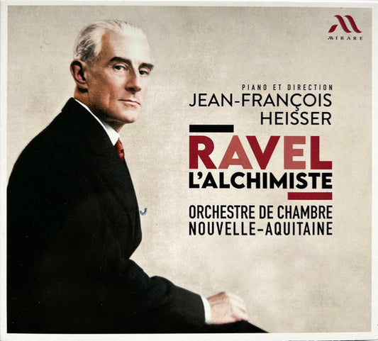 Ravel*, Jean-François Heisser, Orchestre De Chambre Nouvelle-Aquitaine - L’Alchimiste (CD)