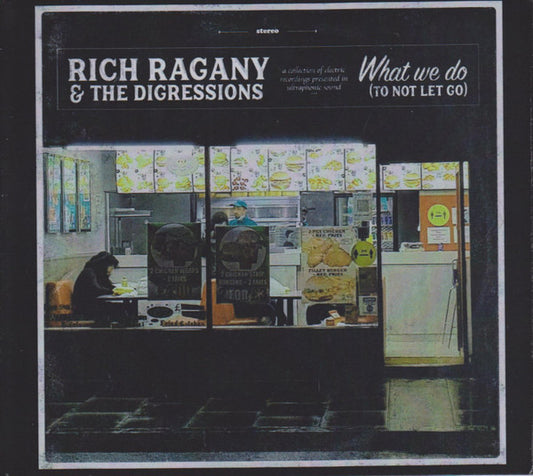 Rich Ragany & The Digressions - What We Do (To Not Let Go) (CD, Album)