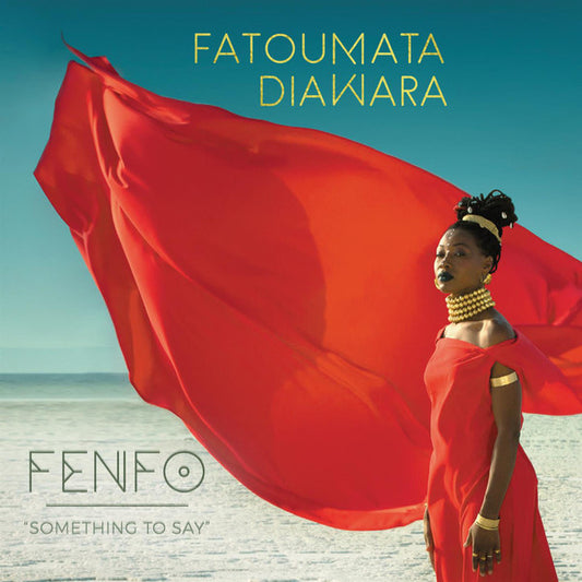 Fatoumata Diawara - Fenfo - Something To Say (CD, Album, Tri)