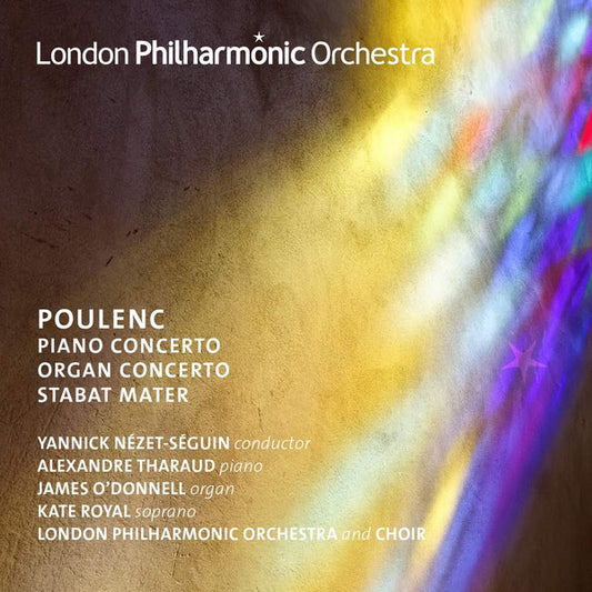 Poulenc*, Yannick Nézet-Séguin, Alexandre Tharaud, James O'Donnell (2), Kate Royal, London Philharmonic Orchestra and Choir* - Piano Concerto / Organ Concerto / Stabat Mater (CD)