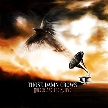 Those Damn Crows - Murder And The Motive (LP, Album)