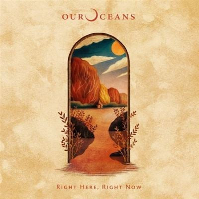 Our Oceans - Right Here, Right Now (LP, Album)