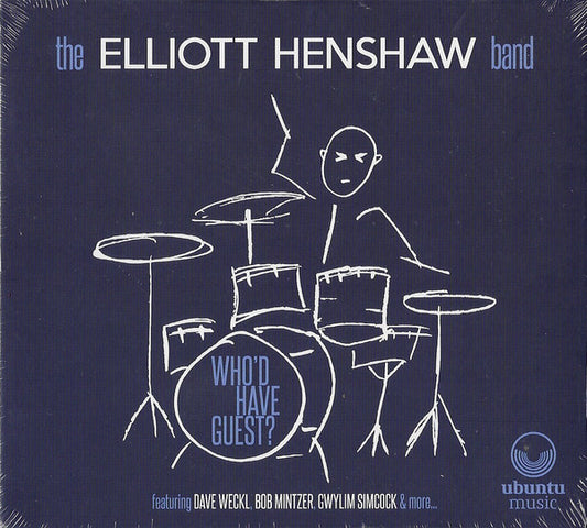 The Elliott Henshaw Band Featuring Dave Weckl, Bob Mintzer, Gwilym Simcock - Who'd Have Guest? (CD, Album)