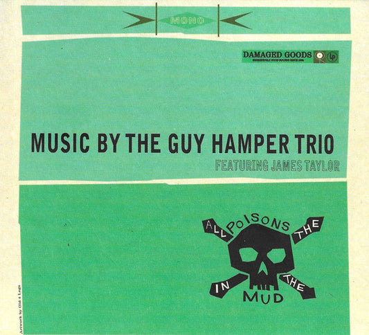 The Guy Hamper Trio Featuring James Taylor - All The Poisons In The Mud (CD, Album)