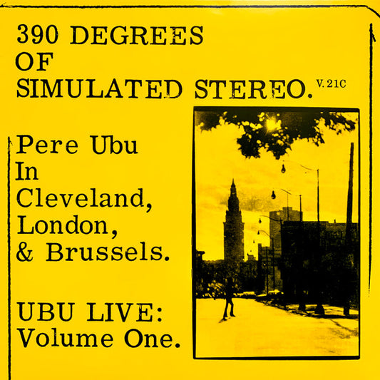 Pere Ubu - 390 Degrees Of Simulated Stereo. V.21C Ubu Live: Volume One (LP, RSD, Ltd, RE, RM, Yel)