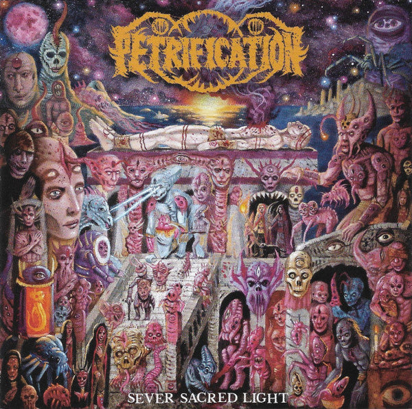 Petrification - Sever Sacred Light (CD, Album)