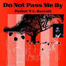 Pastor T. L. Barrett - Do Not Pass Me By (LP, Album, RE)