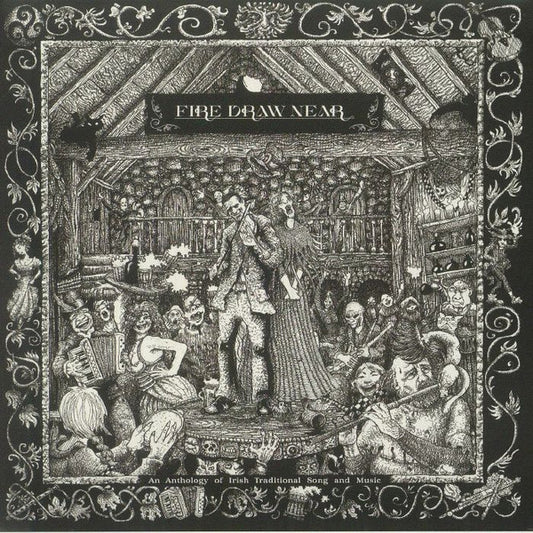 Various - Fire Draw Near (An Anthology Of Irish Traditional Song And Music) (CD, Comp)