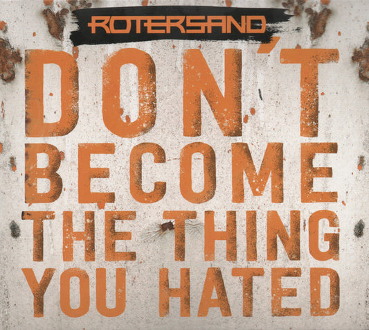 Rotersand - Don't Become The Thing You Hated (CD, Album)